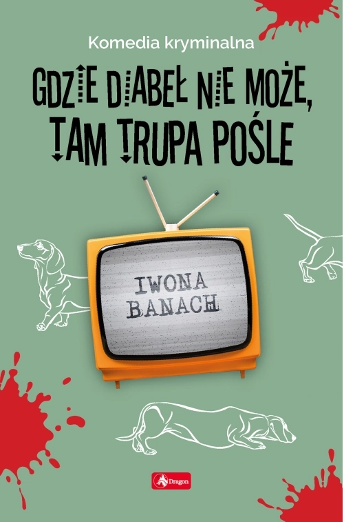 Gdzie diabeł nie może, tam trupa pośle